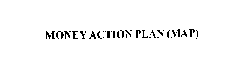 MONEY ACTION PLAN (MAP)