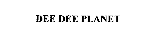 DEE DEE PLANET