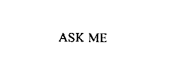 ASK ME