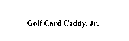 GOLF CARD CADDY, JR.