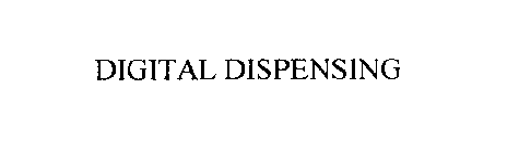 DIGITAL DISPENSING