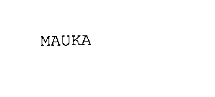 MAUKA