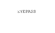 EYEPASS