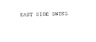 EAST SIDE SWING