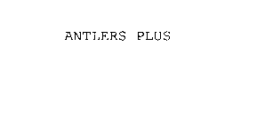 ANTLERS PLUS