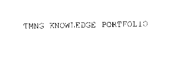 TMNG KNOWLEDGE PORTFOLIO