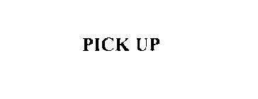 PICK UP