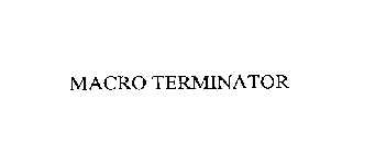 MACRO TERMINATOR