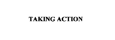 TAKING ACTION