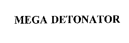 MEGA DETONATOR