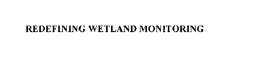 REDEFINING WETLAND MONITORING