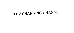 THE CHANGING CHANNEL