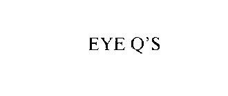 EYE Q'S