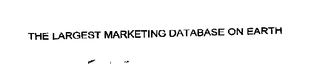 THE LARGEST MARKETING DATABASE ON EARTH