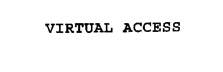 VIRTUAL ACCESS