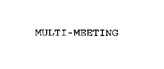 MULTI-MEETING