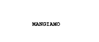 MANGIAMO