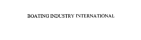 BOATING INDUSTRY INTERNATIONAL