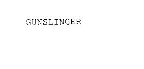 GUNSLINGER