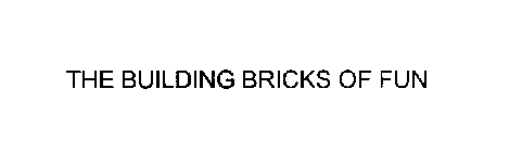 THE BUILDING BRICKS OF FUN