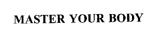MASTER YOUR BODY
