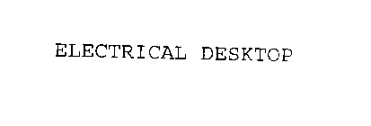 ELECTRICAL DESKTOP
