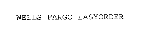 WELLS FARGO EASYORDER