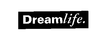 DREAMLIFE.