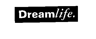 DREAMLIFE.