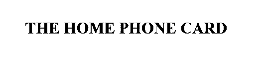 THE HOME PHONE CARD