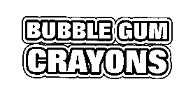 BUBBLE GUM CRAYONS