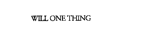 WILL ONE THING