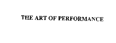 THE ART OF PERFORMANCE