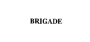 BRIGADE