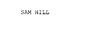 SAM HILL