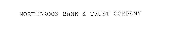 NORTHBROOK BANK & TRUST COMPANY