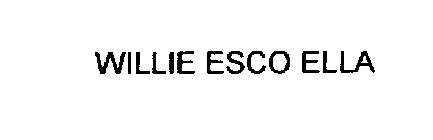 WILLIE ESCO ELLA