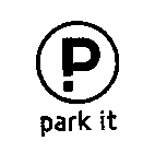 P PARK IT