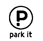 P PARK IT