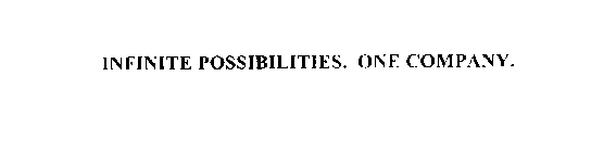 INFINITE POSSIBILITIES. ONE COMPANY.