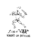 SIR VEZA KNIGHT OF PLEASURE