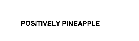 POSITIVELY PINEAPPLE