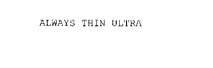 ALWAYS THIN ULTRA