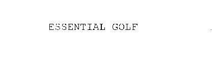 ESSENTIAL GOLF