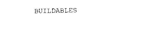 BUILDABLES