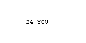 24 YOU