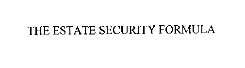 THE ESTATE SECURITY FORMULA