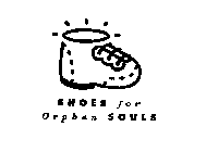 SHOES FOR ORPHAN SOULS