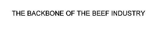 THE BACKBONE OF THE BEEF INDUSTRY
