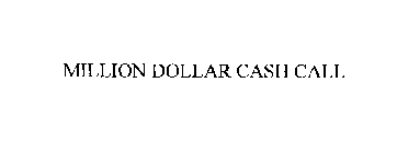 MILLION DOLLAR CASH CALL